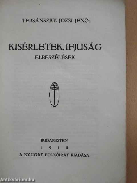 Kisérletek, ifjuság