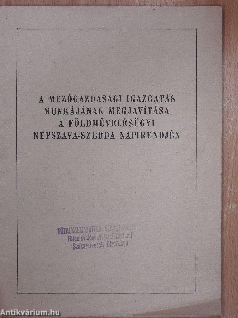 A mezőgazdasági igazgatás munkájának megjavítása a földművelésügyi Népszava-szerda napirendjén