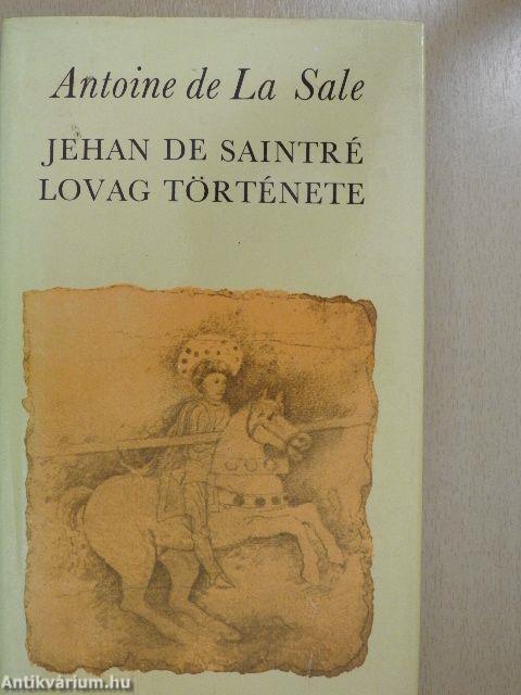 Jehan de Saintré lovag története