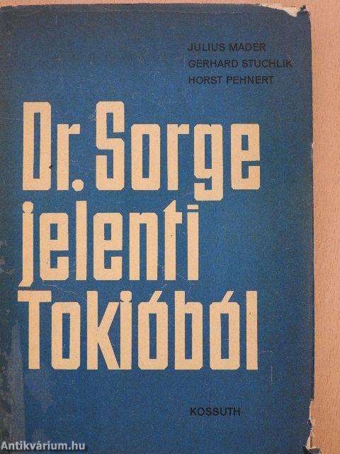 Dr. Sorge jelenti Tokióból