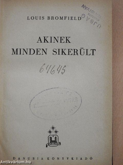 Akinek minden sikerült