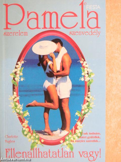 Ellenállhatatlan vagy!