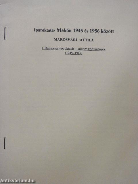 Iparoktatás Makón 1945 és 1956 között I.