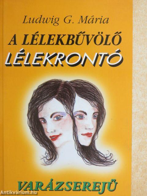 A lélekbűvölő - lélekrontó varázserejű