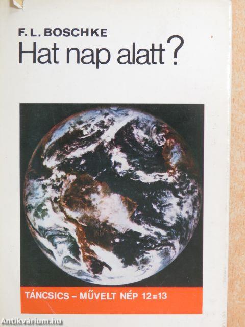 Hat nap alatt?