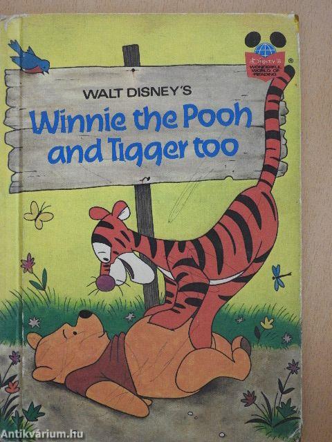 Winnie the Pooh and Tigger too