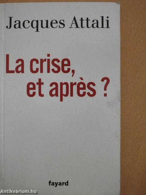 La Crise, et Aprés?