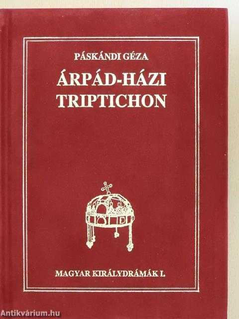 Árpád-házi Triptichon (aláírt példány)