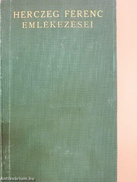 Herczeg Ferenc emlékezései I-II.