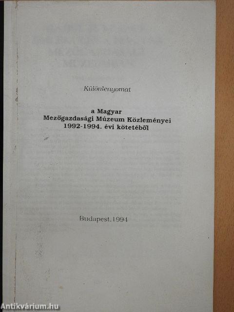 Különlenyomat a Magyar Mezőgazdasági Múzeum Közleményei 1992-1994. évi kötetéből