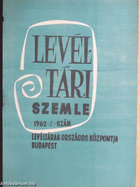 Levéltári Szemle 1962. április-június