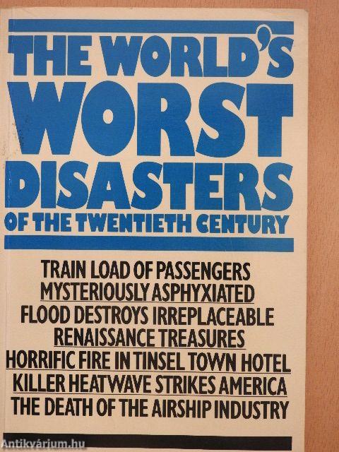 The World's Worst Disasters of the Twentieth Century