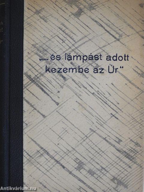 "...és lámpást adott kezembe az Úr"