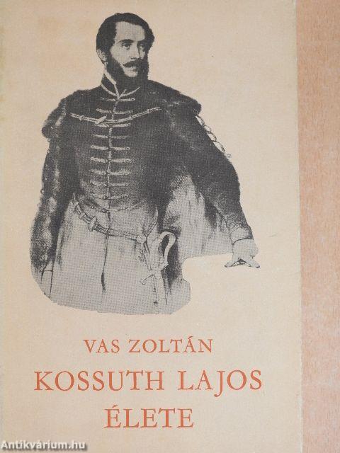 Kossuth Lajos élete I-II.