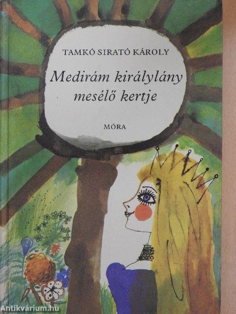Medirám királylány mesélő kertje
