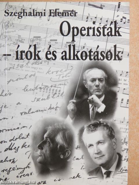 Operisták - írók és alkotások