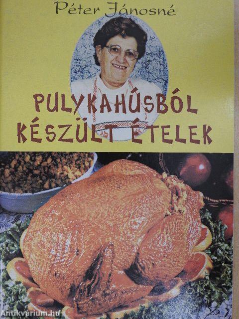 Pulykahúsból készült ételek