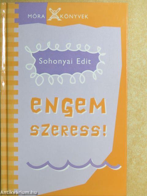 Engem szeress!