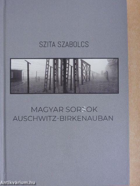 Magyar sorsok Auschwitz-Birkenauban