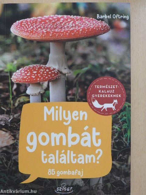 Milyen gombát találtam?