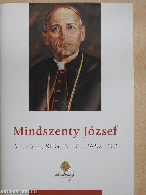 Mindszenty József - A leghűségesebb pásztor