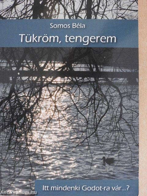 Tükröm, tengerem