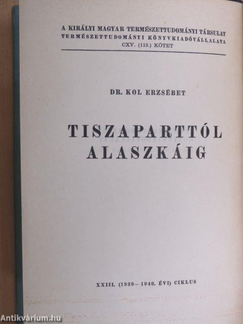 Tiszaparttól Alaszkáig