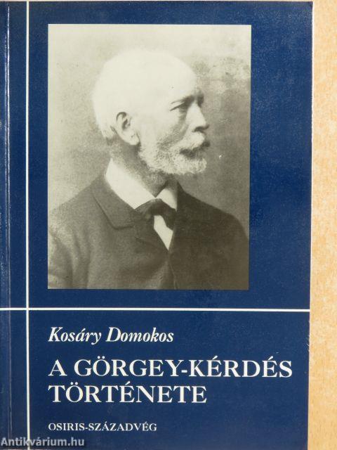 A Görgey-kérdés története I-II.