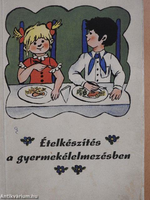 Ételkészítés a gyermekélelmezésben