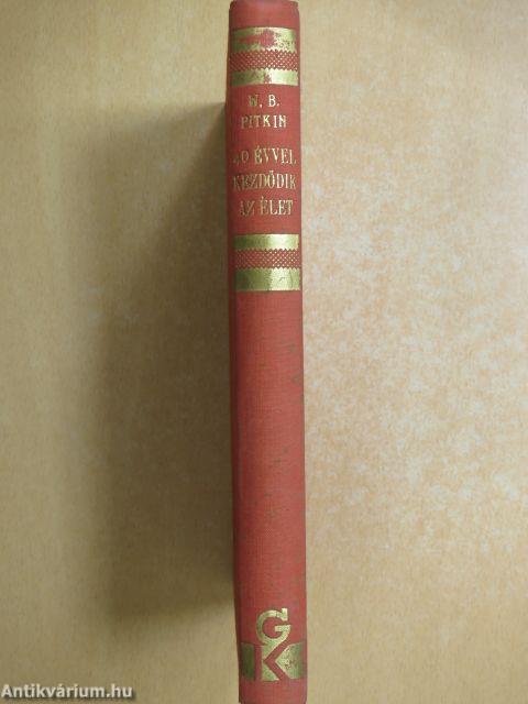 Negyven évvel kezdődik az élet