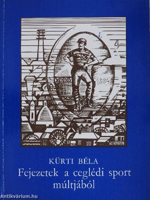 Fejezetek a ceglédi sport múltjából (1884-1984)