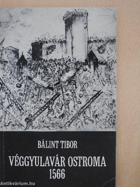 Véggyulavár ostroma 1566