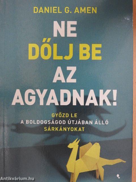 Ne dőlj be az agyadnak!