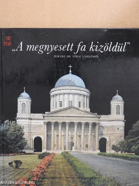 "A megnyesett fa kizöldül"