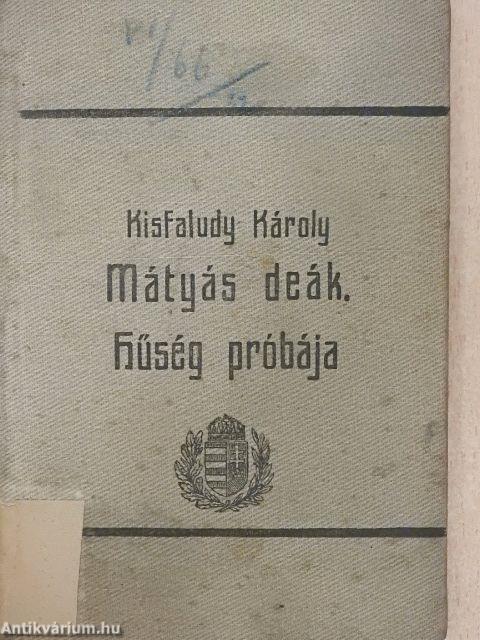 Szilágyi Mihály szabadulása/Mátyás Deák/Hűség próbája