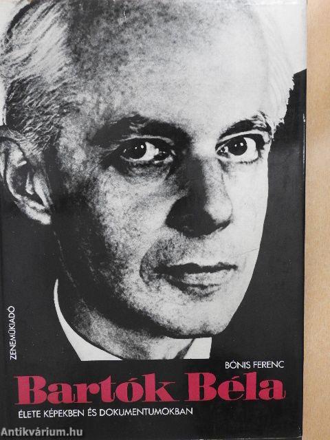 Bartók Béla élete képekben és dokumentumokban