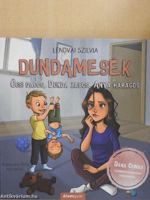 Öcsi dacos, Dunda zabos, Anya haragos