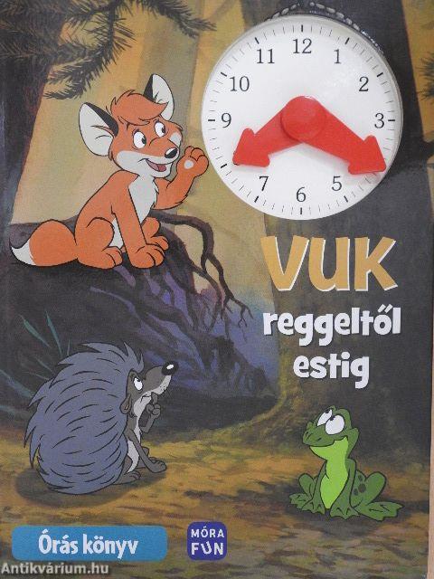 Vuk reggeltől estig