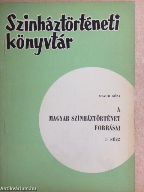 A magyar színháztörténet forrásai II.