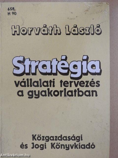 Stratégia - vállalati tervezés a gyakorlatban