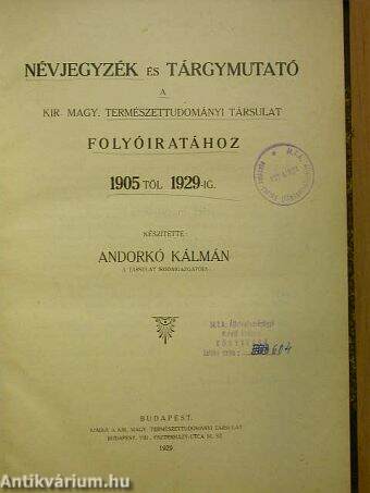 Névjegyzék és tárgymutató a Kir. Magy. Természettudományi Társulat folyóiratához 1905-től 1929-ig