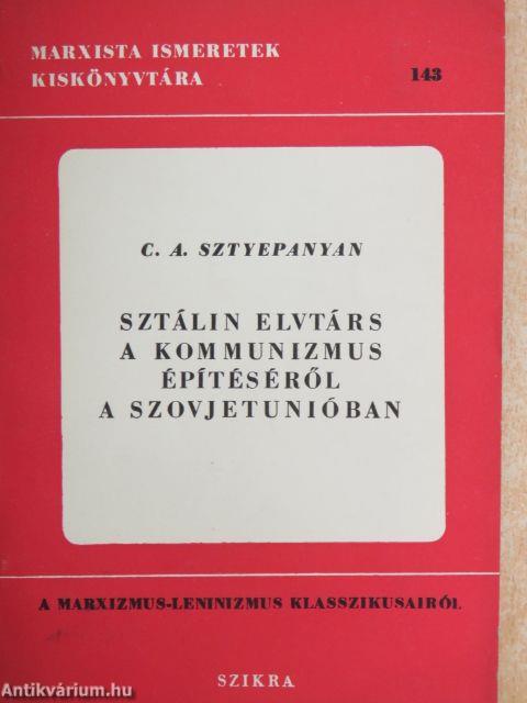 Sztálin elvtárs a kommunizmus építéséről a Szovjetunióban