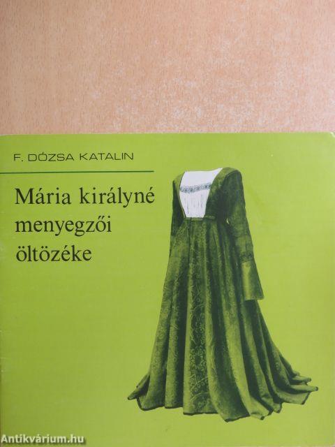 Mária királyné menyegzői öltözéke