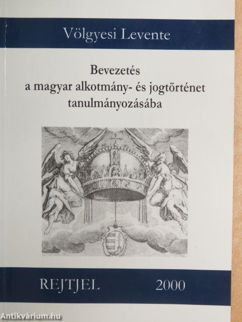 Bevezetés a magyar alkotmány- és jogtörténet tanulmányozásába