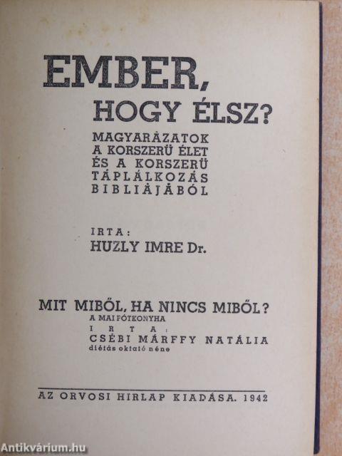 Ember, hogy élsz?.../Mit miből, ha nincs miből?