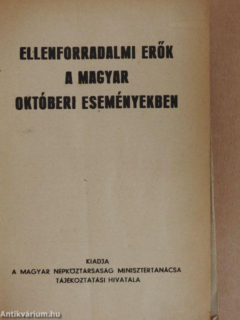 Ellenforradalmi erők a magyar októberi eseményekben I-IV.