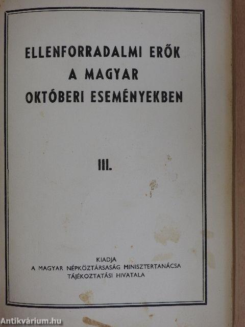 Ellenforradalmi erők a magyar októberi eseményekben I-IV.