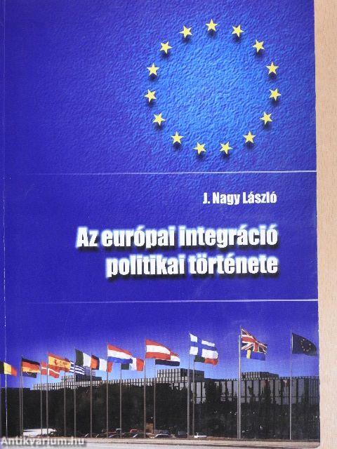 Az európai integráció politikai története