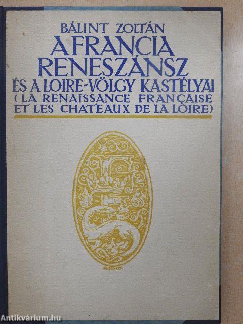 A francia reneszánsz és a Loire-völgy kastélyai