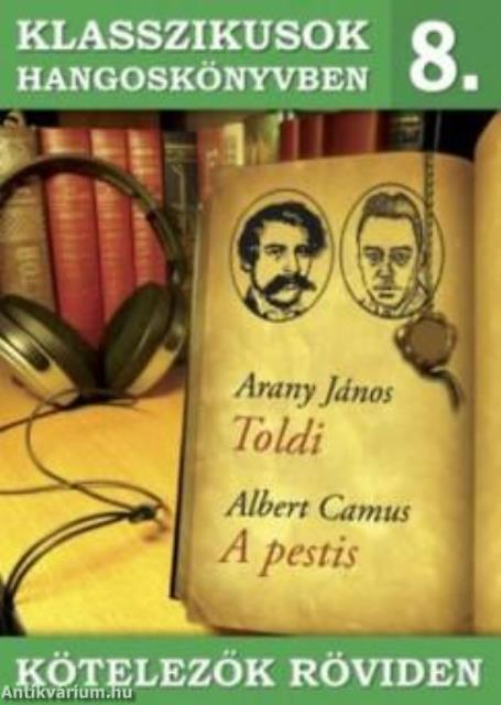 Klasszikusok hangoskönyvben 8. - Arany : Toldi, Camus : A pestis